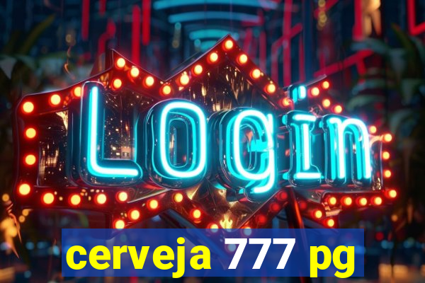 cerveja 777 pg